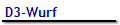 D3-Wurf 